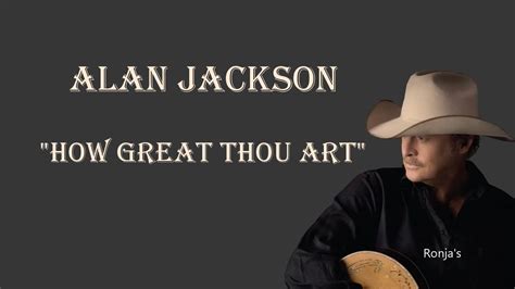 alan jackson how great thou art: The Universal Appeal of Music as a Spiritual Tool